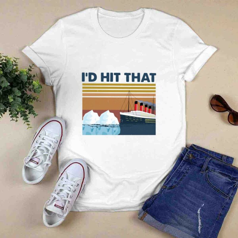Titanic Id Hit That Vintage 0 T Shirt