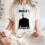 Tom Felton Mind if I Slither in 1 T Shirt