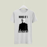 Tom Felton Mind if I Slither in 5 T Shirt