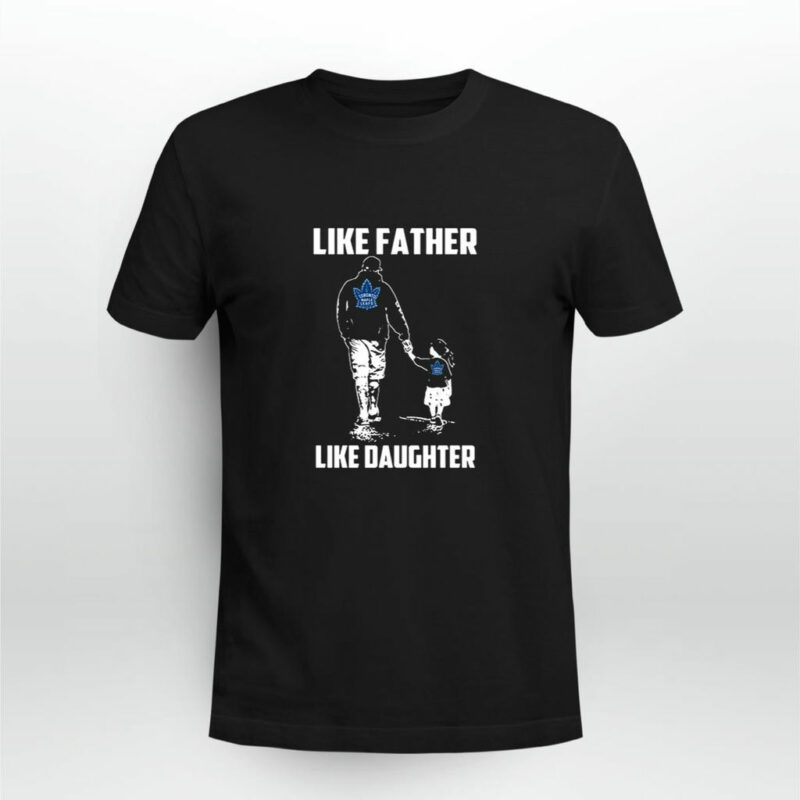 Toronto Maple Leafs Father Like Daughter 0 T Shirt