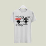 Toyota Hilux For Regime Changes On A Budget white 5 T Shirt