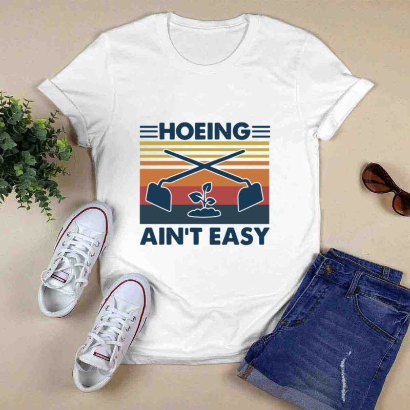 Tree Plant Hoeing Aint Easy Vintage 0 T Shirt