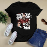 Turn Down For Justin James Watt 99 2 T Shirt