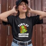 Turtley Awesome Grandma Cute Turtle Totally Awesome Gift 1 T Shirt