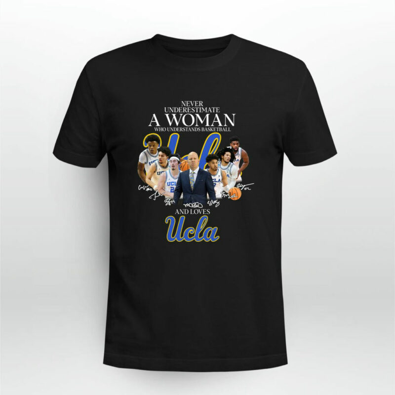 Ucla Bruins Never Underestimate A Woman Who Understands Basketball 0 T Shirt