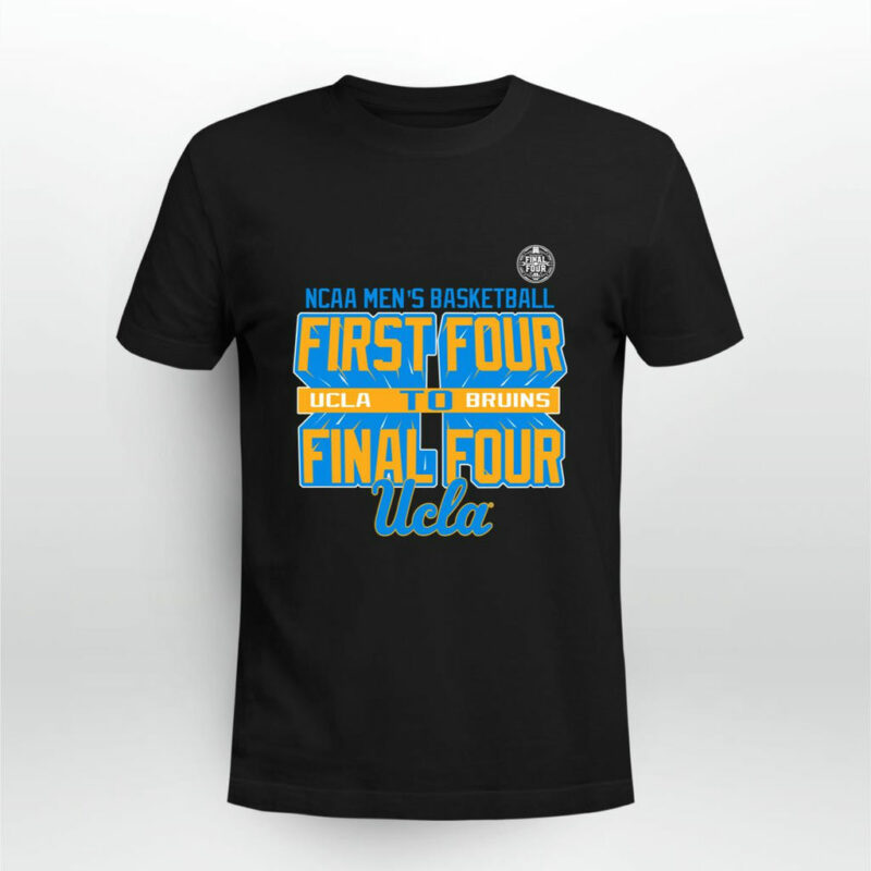 Ucla Bruins 2021 Mens Basketball First Four To Final Four 0 T Shirt