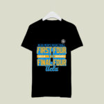 Ucla Bruins 2021 Mens Basketball First Four To Final Four 1 T Shirt