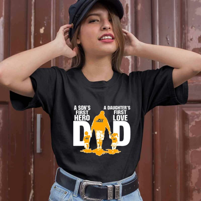 Utah Jazz Dad Sons First Hero Daughters First Love 0 T Shirt