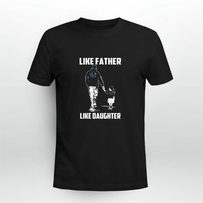 Vancouver Canucks Father Like Daughter 0 T Shirt