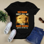 Vietnam Didnt Kill Me But The Agent Orange Sure Is Trying To 3 T Shirt