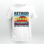Vintage Retired See You At The Lake For Pontooning Lover 4 T Shirt
