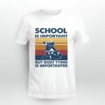 Vintage School Is Important But Goat Tying Is Importanter for Goat Tying Lover 5 T Shirt