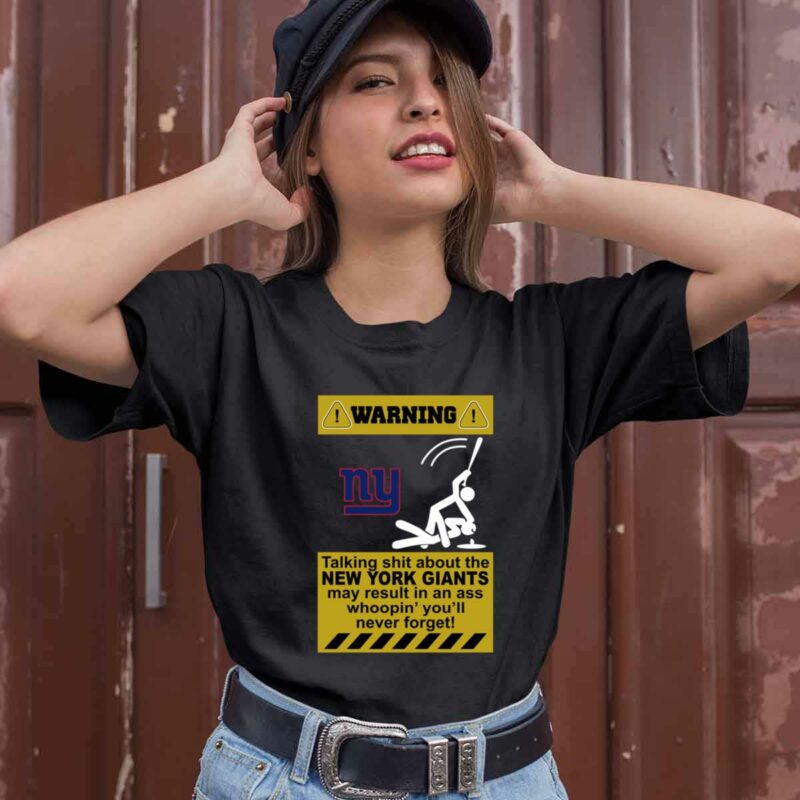 Warning Talking Shit About The Ny Giants May Result In An Ass Whoopin 0 T Shirt