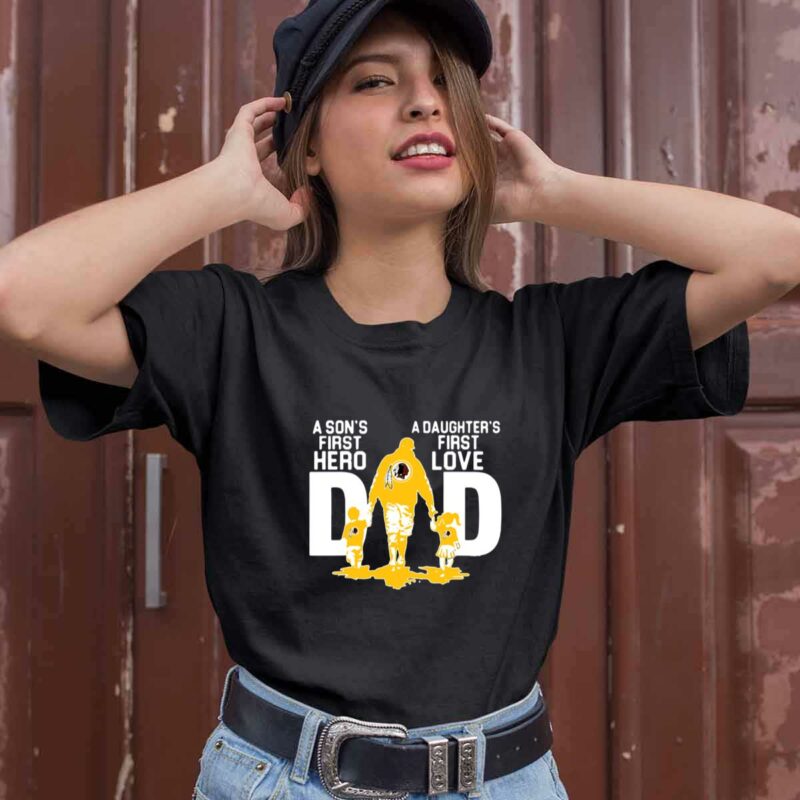 Washington Commanders Dad A Sons First Hero A Daughters First Love 0 T Shirt