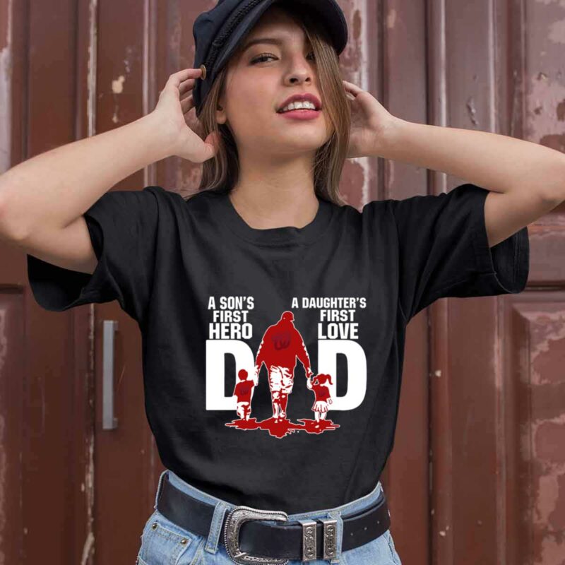 Washington Nationals Dad Sons First Hero Daughters First Love 0 T Shirt