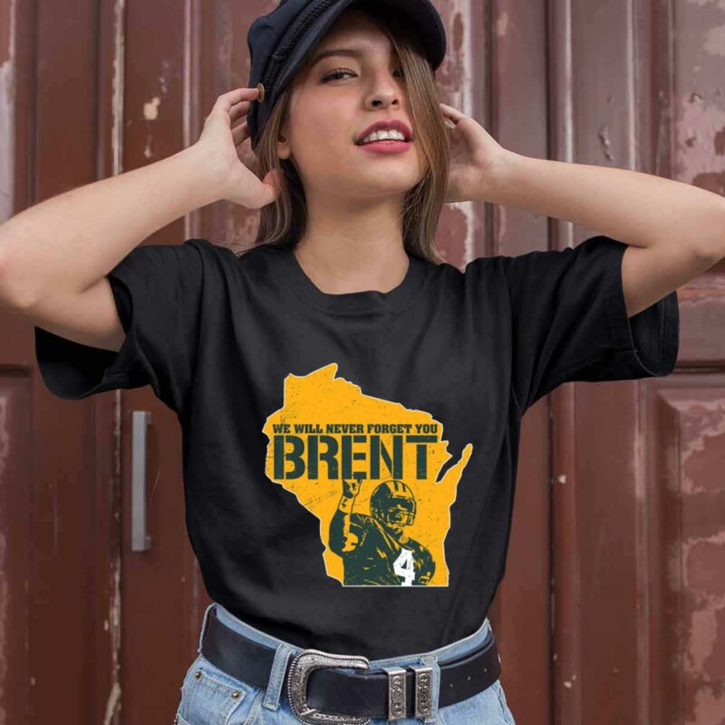 We Will Never Forget You Brent Green Bay Packers 0 T Shirt