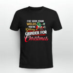 Welder Ive Seen Your Welds Youre Getting A Grinder For Christmas 2814 T Shirt