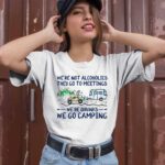 Were Not Alcoholics They Go To Meetings Were Drunks We Go Camping 2 T Shirt