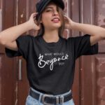 What Would Beyonce Do 1 T Shirt