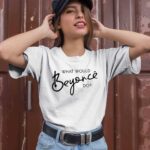 What Would Beyonce Do white 2 T Shirt