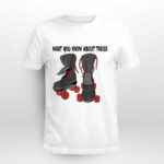 What You Know About Roller Skating Retro Roller Skates 4 T Shirt