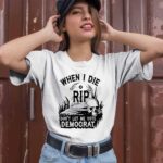 When I Die Dont Let Me Vote Democrat Tombstone 2 T Shirt