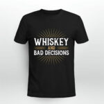 Whiskey Bad Decisions Single Malt Scotch Bourbon Rye Gift 3 T Shirt