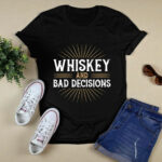 Whiskey Bad Decisions Single Malt Scotch Bourbon Rye Gift 4 T Shirt