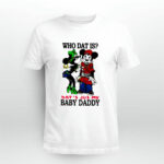 Who Dat Is Thats Jus My Baby Daddy 5 T Shirt