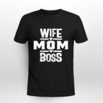 Wife Mom Boss 3 T Shirt