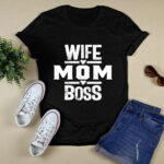 Wife Mom Boss 4 T Shirt