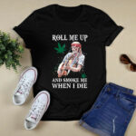 Willie Nelson Roll Me Up And Smoke Me When I Die 4 T Shirt
