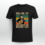 Willie Nelson Roll Me Up and Smoke Me When I Die Retro Vintage 2 T Shirt