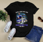Win Lose Or Tie I Am A Chase Elliott Fan Till I Die 0 T Shirt