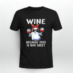 Wine Because 2021 Is Boo Sheet Ghost Drink Lover 2 T Shirt