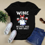 Wine Because 2021 Is Boo Sheet Ghost Drink Lover 4 T Shirt