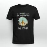 Winnie the Pooh In a world where you can be anything be kind 3 T Shirt