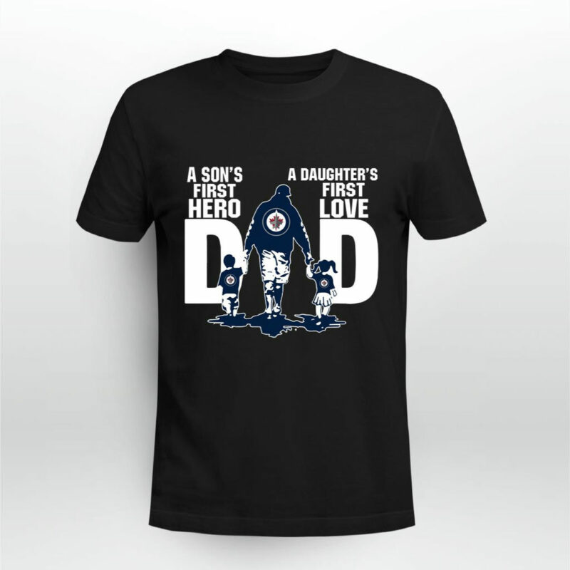 Winnipeg Jets Dad Sons First Hero Daughters First Love 0 T Shirt