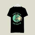 Women Want Me Fish Fear Me Funny Fisher Fishing Sports 2 T Shirt