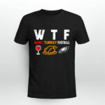 Wtf Wine Turkey Football Philadelphia Eagles Thanksgiving 4 T Shirt