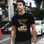 Yes I Am Old But I Saw On Stage John Prine Signature 0 T Shirt
