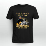 Yes I Am Old But I Saw On Stage John Prine Signature 3 T Shirt