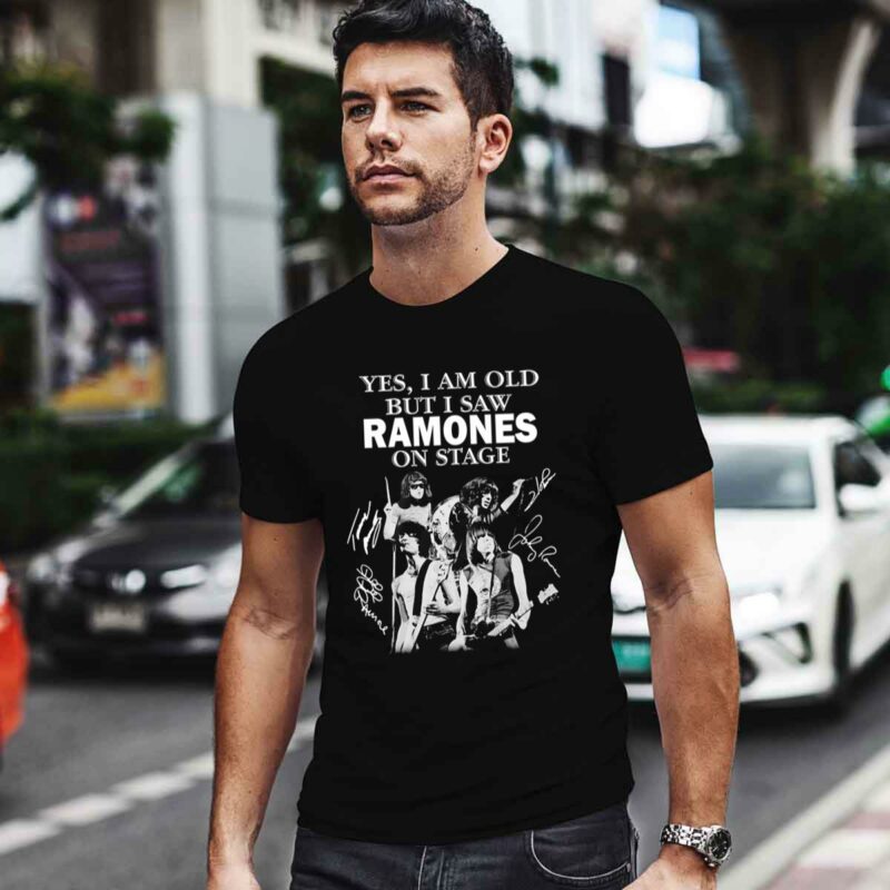 Yes I Am Old But I Saw Ramones On Stage Signature 0 T Shirt