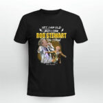Yes I Am Old But I Saw Rod Stewart On Stage Signatures 3 T Shirt