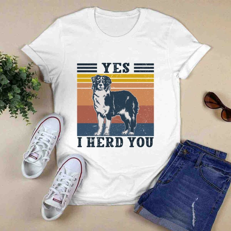 Yes I Herd You Australian Shepherd Vintage 0 T Shirt
