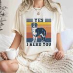 Yes I Herd You Australian Shepherd Vintage 1 T Shirt