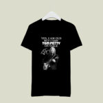 Yes I am Old But I Saw Tom Petty On Stage Signature 3 T Shirt
