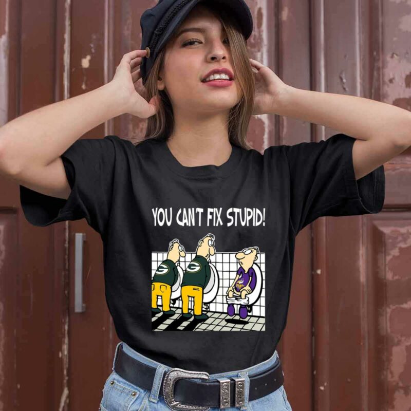 You Cant Fix Stupid Funny Green Bay Packers 0 T Shirt