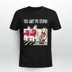 You Cant Fix Stupid Funny Kansas City Chiefs 3 T Shirt