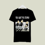 You Cant Fix Stupid Funny Oakland Raiders 4 T Shirt